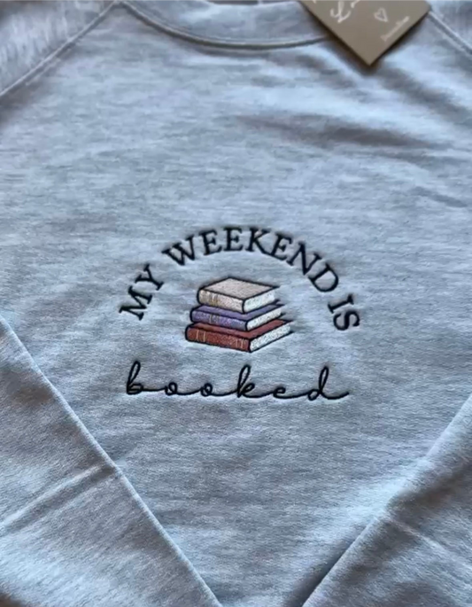 "My Weekend is Booked" Crewneck